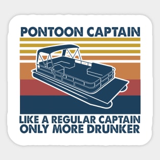 Pontoon Captain Like A Regular Captain Only More Drunker Vintage Shirt Sticker